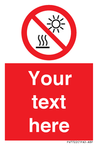 Custom prohibition Do not expose to direct sunlight or hot surface